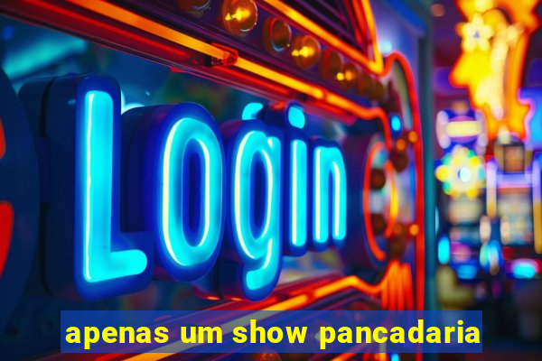 apenas um show pancadaria